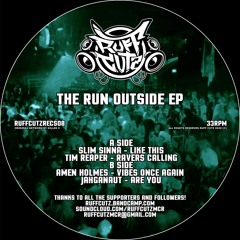 Ruff Cutz - The Run Outside EP - Ft. Slim Sinna, Tim Reaper, Amen Holmes & Jahganaut (PRE-ORDER)
