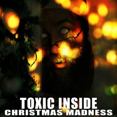 ToXic Inside - Christmas Madness