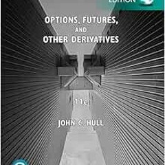𝐅𝐑𝐄𝐄 EPUB 📧 Options, Futures, and Other Derivatives, Global Edition by John Hull