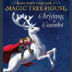 $${EBOOK} 📕 Magic Tree House Deluxe Holiday Edition: Christmas in Camelot (Magic Tree House (R) Me
