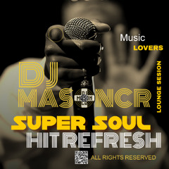 DJ MASONCR. SUPER SOUL - HIT REFRESH SESION