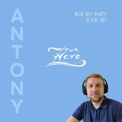 Dj Antony - Zouk Wave Vilnius Set (Sky Edition) - Friday Party
