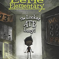 [ACCESS] EBOOK 💑 The Locker Ate Lucy : A Branches Book (Eerie Elementary 2): Volume