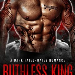 [Get] [KINDLE PDF EBOOK EPUB] Ruthless King: A Dark Fated-Mates Romance (Ruthless Warlords Book 1) b