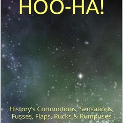 Read ebook [▶️ PDF ▶️] HOO-HA!: History's Commotions, Sensations, Fuss