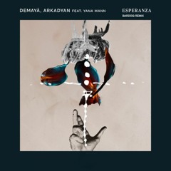 Demayä, ARKADYAN - Esperanza ft. Yana Mann (Bardoq Remix)