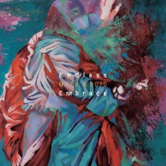 MYTH & ROID「Endless Embrace」