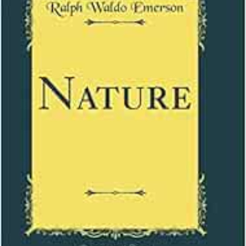 [Read] EPUB 💙 Nature (Classic Reprint) by Ralph Waldo Emerson EBOOK EPUB KINDLE PDF