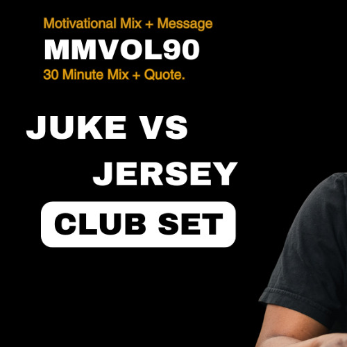 Juke vs. Jersey Club 30 Min Mix (MMVOL90)