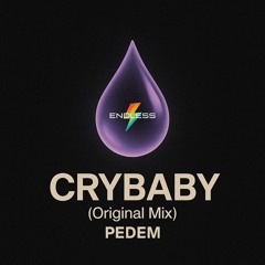 Pedem - Crybaby (Original Mix) [Endless Records | FREE DOWNLOAD]