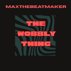 The Wobbly Thing(DEMO)