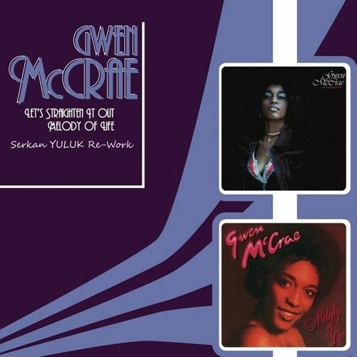 Gwen McCrae - Let's Straighten It Out (Serkan YULUK Re - Work)