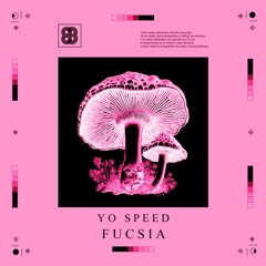 Fucsia (Mushroom Hit Hard Mix)