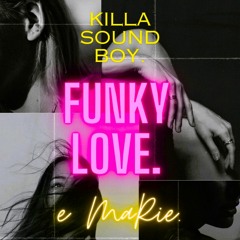 FuNkY LoVe  Feat  e MaRie