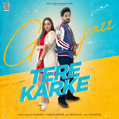 Tere Karke (feat. Gurlej Akhtar)