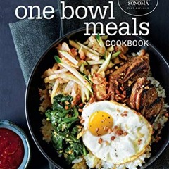 [GET] KINDLE 📝 One Bowl Meals Cookbook by  The Williams-Sonoma Test Kitchen PDF EBOO