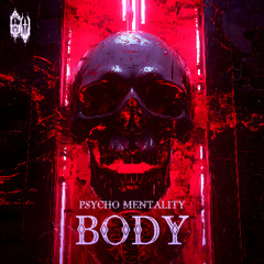 Psycho Mentality - BODY