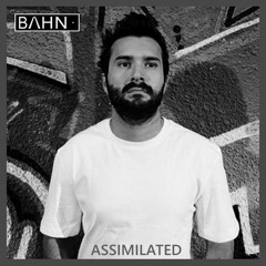 BAHN· Podcast XXV - Assimilated