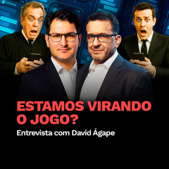 Estamos VIRANDO O JOGO? | PUXANDO O FIO com David Ágape