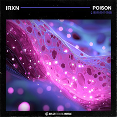 IRXN - Poison [Bass House Music]