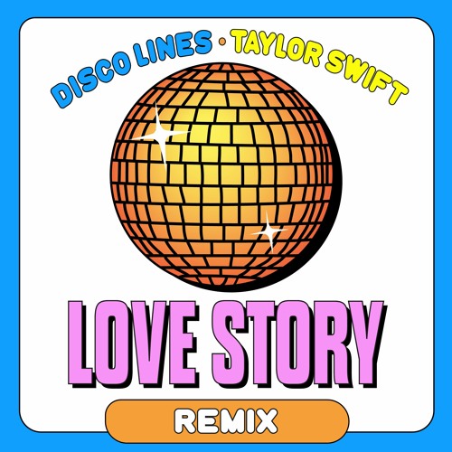Love Story (Disco Lines Remix)