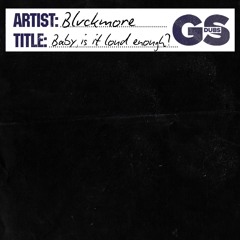 Blvckmore - Baby, Is It Loud Enough