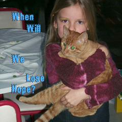 When Will We Lose Hope?