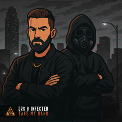 DRS & Infected - Take My Hand