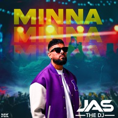 Garry Sandhu - Minna Minna (Jas The DJ Remix)