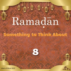Ramadan 8 (preparing for Eid)