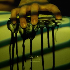 Grieve - I Love Myself and My Beautiful Life