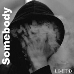 LIMITED - Somebody
