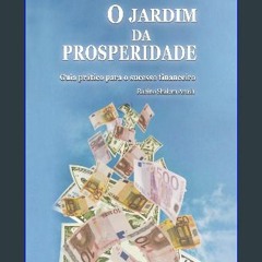 ebook [read pdf] 📖 0 jardim da prosperidade: Guia prático para o sucesso financeiro (Portuguese Ed