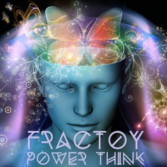 Fractoy - Power Think (Preview)