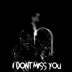 i do not miss you. (prod.scxxr)