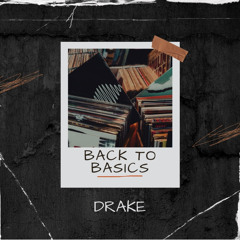 Drake - Back To Basics (Kendrick Diss)