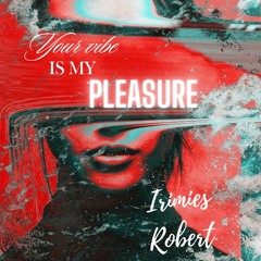 Your vibe is my Pleasure - Exclusive Set