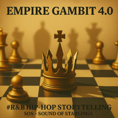 Empire Gambit 4.0   #Hip Hop storytelling