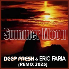 Summer Moon (Deep Fresh & Eric Faria Remix 2025)