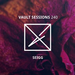 Vault Sessions #240 - Seigg