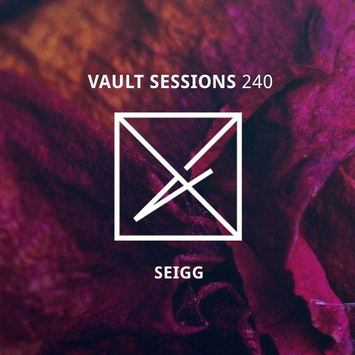 Vault Sessions #240 - Seigg