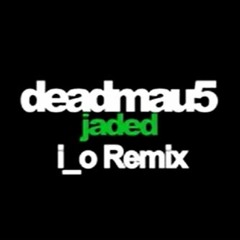 deadmau5 - Jaded (i_o Remix) [Unreleased/WIP]