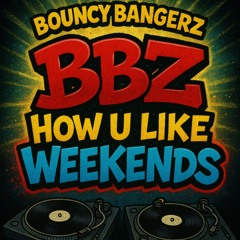 BBZ - How U Like Weekends (SC Edit).mp3