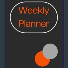 READ [PDF] 💖 Weekly Planner (7x10"), Two Page Weekly View. Includes date field. 53 week planner. G