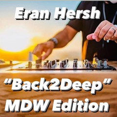 Eran Hersh - "Back2Deep" May 2021 (MDW Edition)