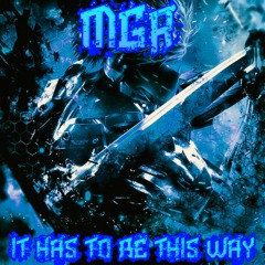Metal Gear Rising: Revengeance| It Has To Be This Way | Dusty Cover
