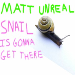 Snail Is Gonna Get There