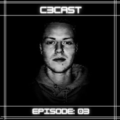 C3Cast Techno series Episode 03 - C3C