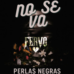 No Se Va x Perlas Negras (FERVO Mashup)