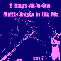 6 Hours All in One - Charts Rmxs in the Mix part 2 (by Jeff Sturm)